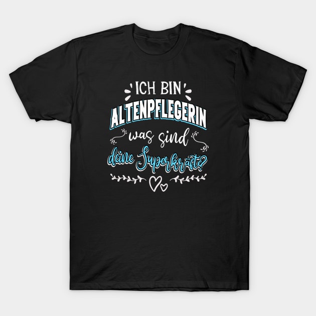 Altenpflegerin Superkräfte lustiger Spruch T-Shirt by Foxxy Merch